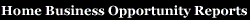 Free Home Business Opportunity Reports
